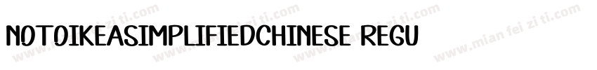 NotoIKEASimplifiedChinese Regular字体转换